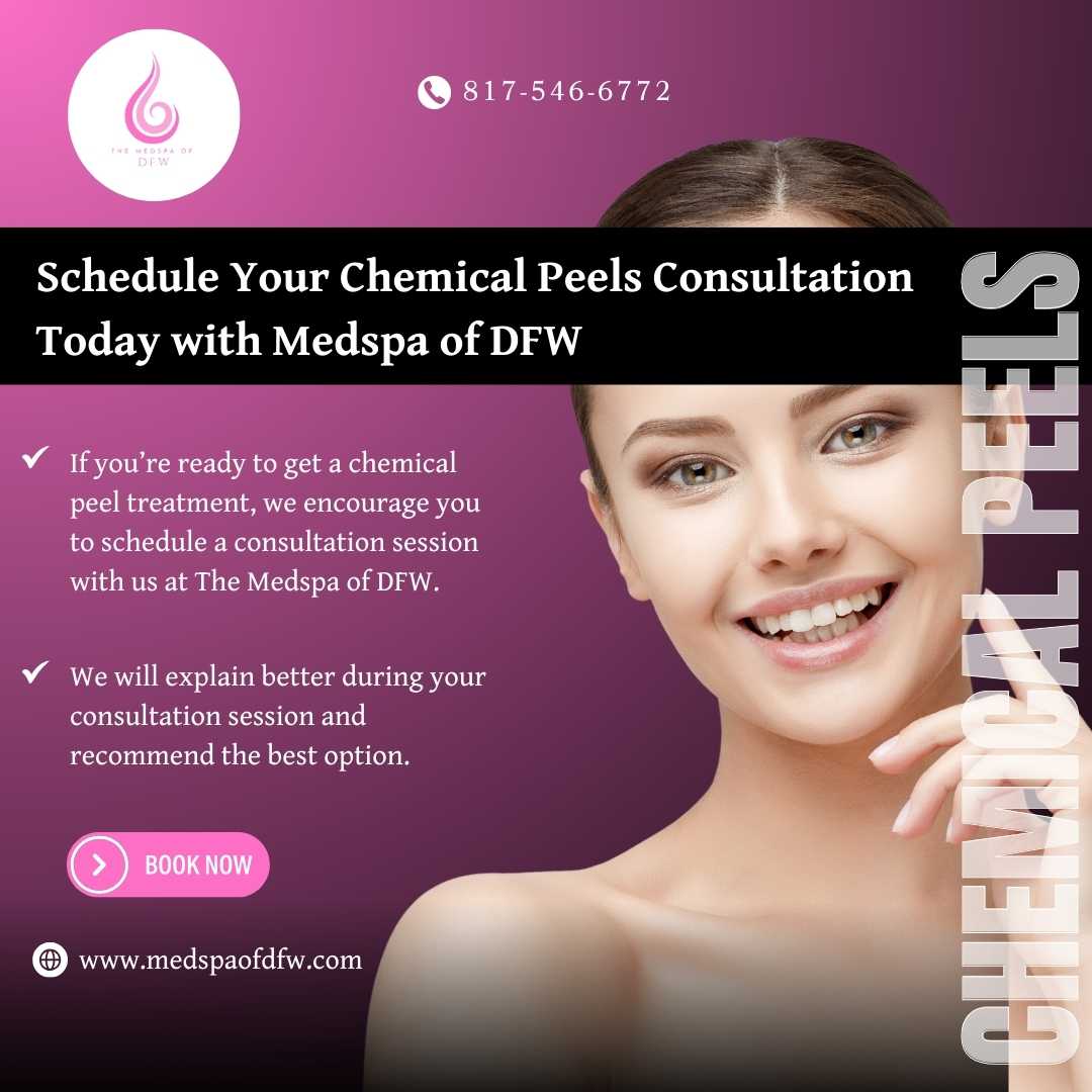 Schedule Your Chemical Peels Consultation Today with Medspa of DFW: Best Medspa in Grapevine/Southlake, TX