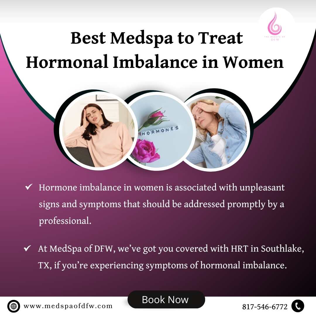 Best Medspa in Grapevine/Southlake, TX, to Treat Hormonal Imbalance in Women