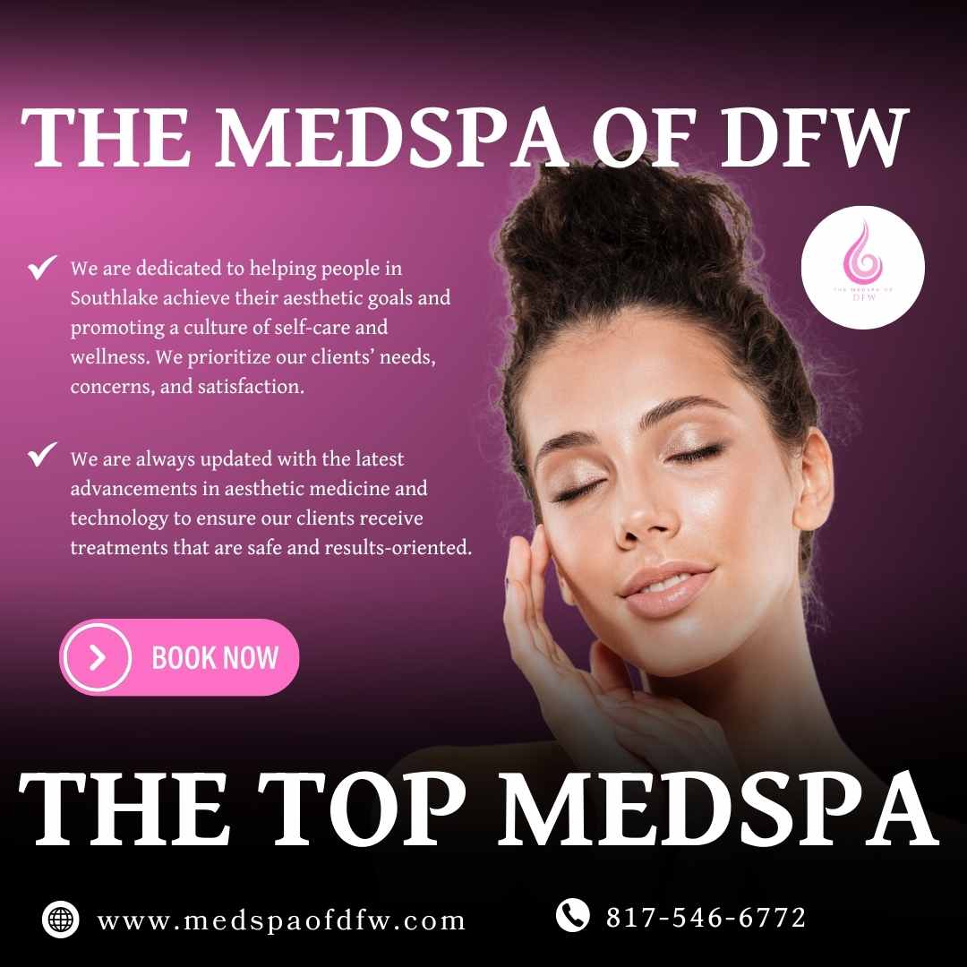 The Medspa of DFW: The Top Medspa in Southlake, TX